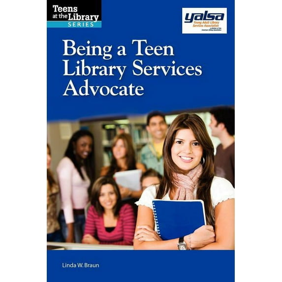 Being a Teen Library Services Advocate (Paperback) by Linda W Braun