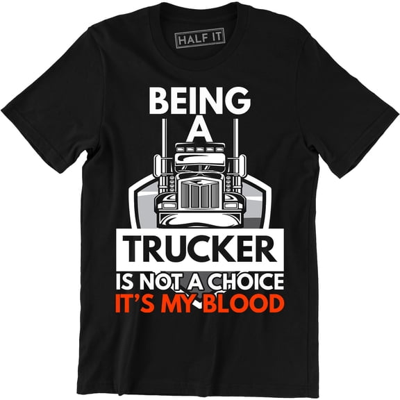 Being a Trucker Is Not A Choice It's My Blood - Truck Driver Men's T-Shirt