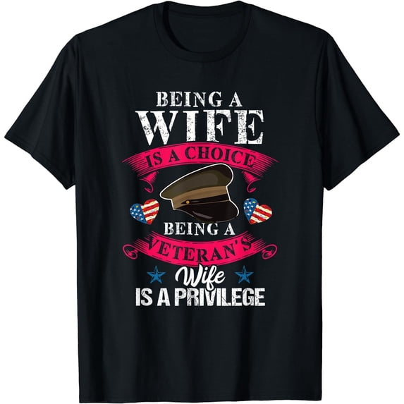 Being a Veteran's Wife Is A Privilege Veterans Patriotic T-Shirt
