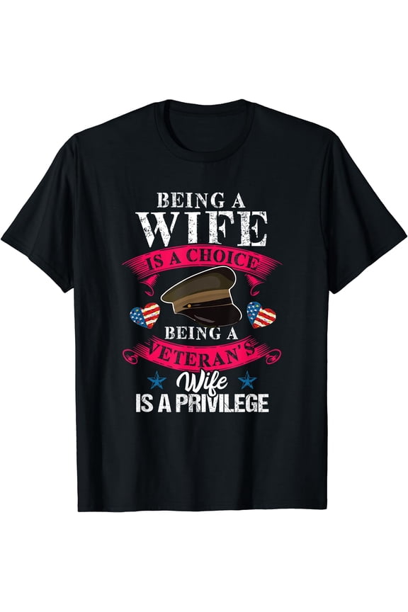 Being a Veteran's Wife Is A Privilege Veterans Patriotic T-Shirt