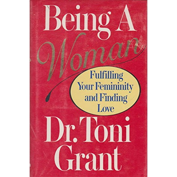 Pre-Owned Being a Woman: Fulfilling Your Femininity and Finding Love (Hardcover) 0394554973 9780394554976