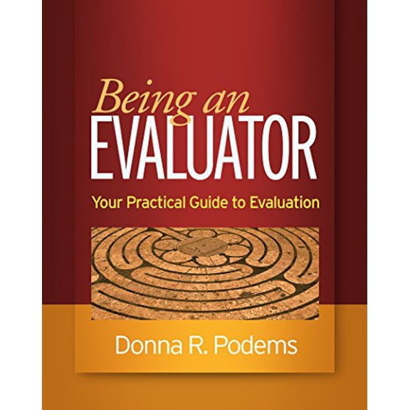 Pre-Owned Being an Evaluator: Your Practical Guide to Evaluation [Hardcover] Podems, Donna R.