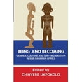 thumbnail image 1 of Being and Becoming. Gender, Culture and Shifting Identity in Sub-Saharan Africa (Paperback), 1 of 1