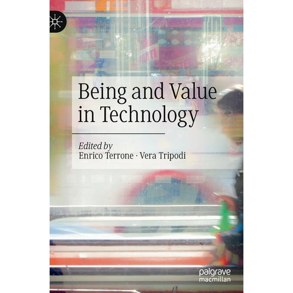 Being and Value in Technology, (Hardcover)