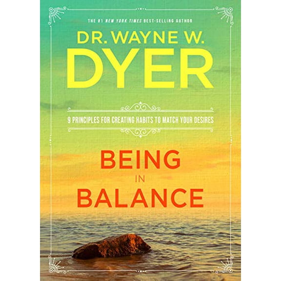 Pre-Owned Being in Balance: 9 Principles for Creating Habits to Match Your Desires (Paperback) 1401951732 9781401951733