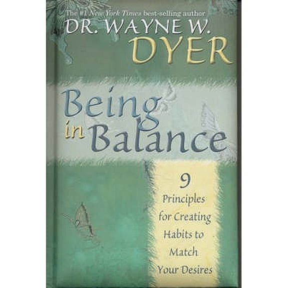 Pre-Owned Being in Balance: The 9 Principle for Creating Habits to Match Your Desires (Paperback) 1401910688 9781401910686