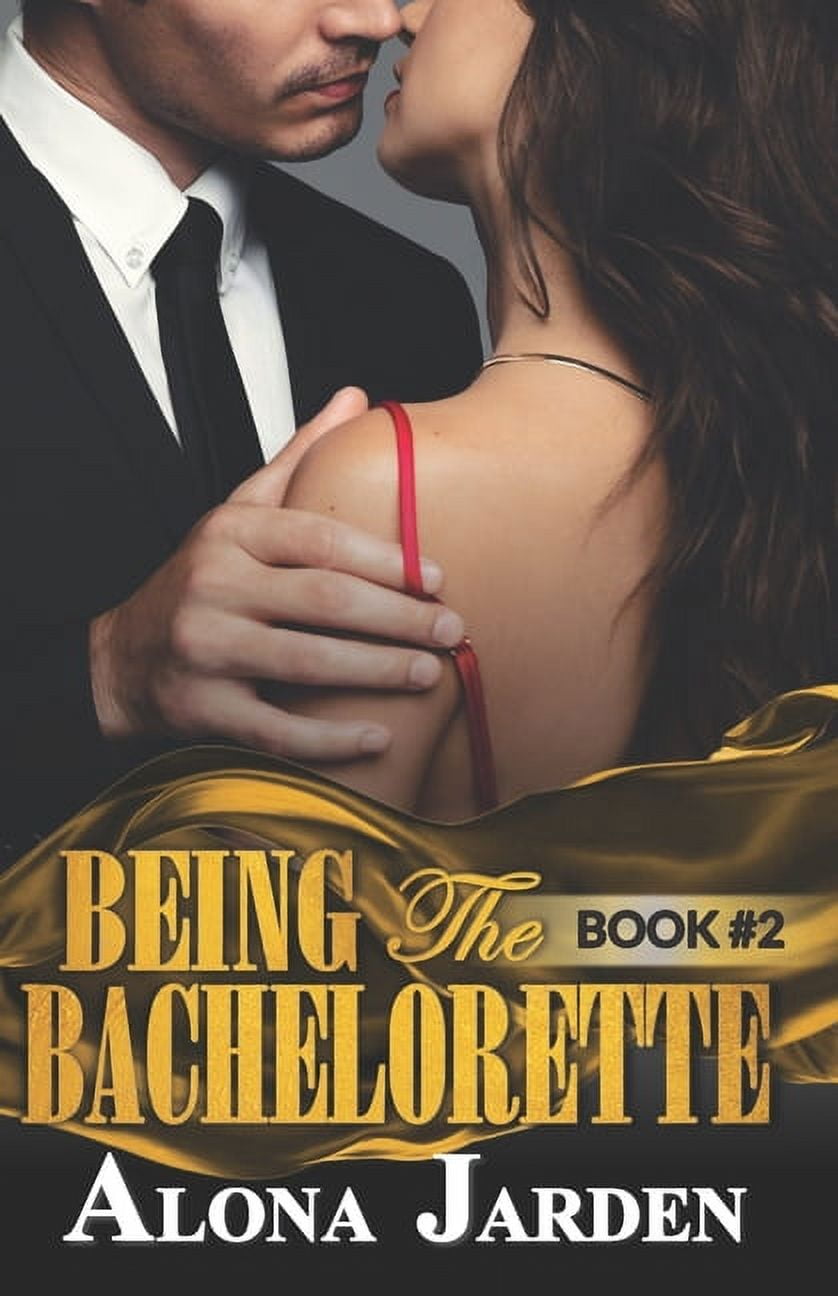 Being the Bachelorette: Being the Bachelorette (Book 2): A Billionaire Romance of a City Girl Looking for Her Hot and Steamy True Love (Paperback)