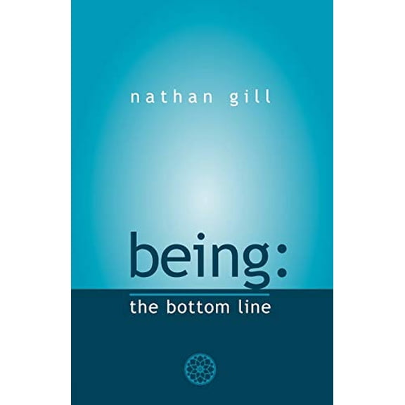 Pre-Owned Being: The Bottom Line Gill, Nathan