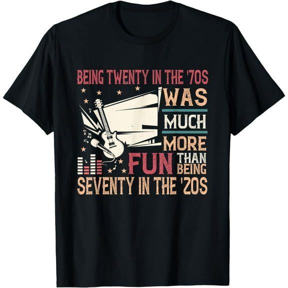 Being twenty in the '70s was much more fun than in the '20s Funny Creative Graphic T-Shirt