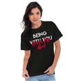 thumbnail image 1 of Being with You Keeps Me Alive Romantic Women's Graphic T Shirt Tees Brisco Brands X, 1 of 5