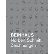 Beinhaus Norbert Schmitt Zeichnungen, Paperback