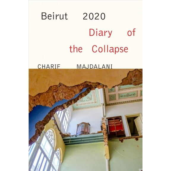 Beirut 2020: Diary of the Collapse (Paperback)