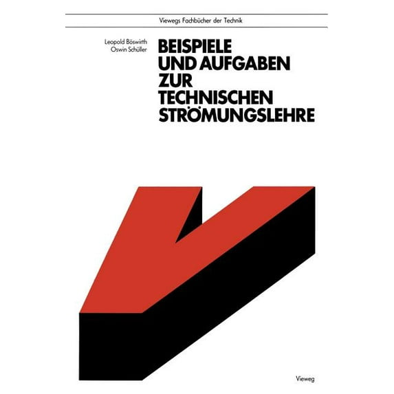 Beispiele Und Aufgaben Zur Technischen Strömungslehre, (Paperback)