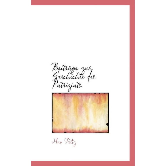 Beitr GE Zur Geschichte Des Patriziats, (Paperback)