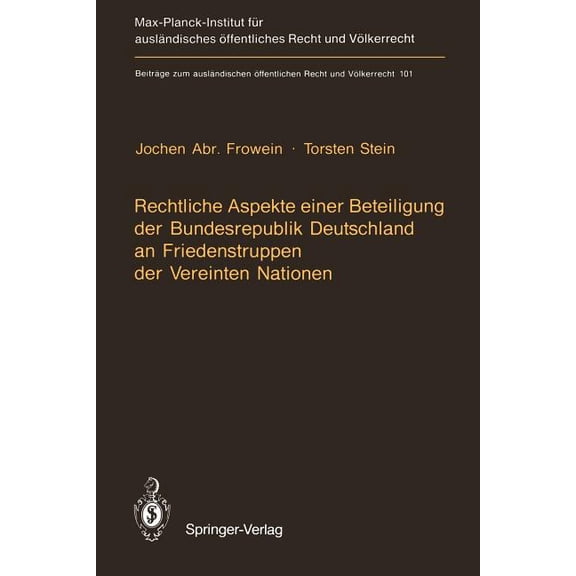 Beitrge Zum Auslndischen ffentlichen Rechtliche Aspekte Einer Beteiligung Der Bundesrepublik Deutschland an Friedenstruppen Der Vereinten Nationen: Materiali, Book 101, (Paperback)