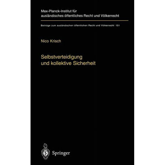 Beiträge Zum Ausländischen Ãffentlichen Selbstverteidigung Und Kollektive Sicherheit, Book 151, (Hardcover)