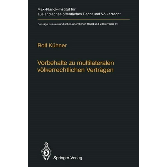 Beitrge Zum Auslndischen ffentlichen Vorbehalte Zu Multilateralen Vlkerrechtlichen Vertrgen / Reservations to Multilateral Treaties, Book 91, (Paperback)