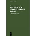 thumbnail image 1 of Beiträge Zum Evangelium Der Arbeit (Hardcover), 1 of 1