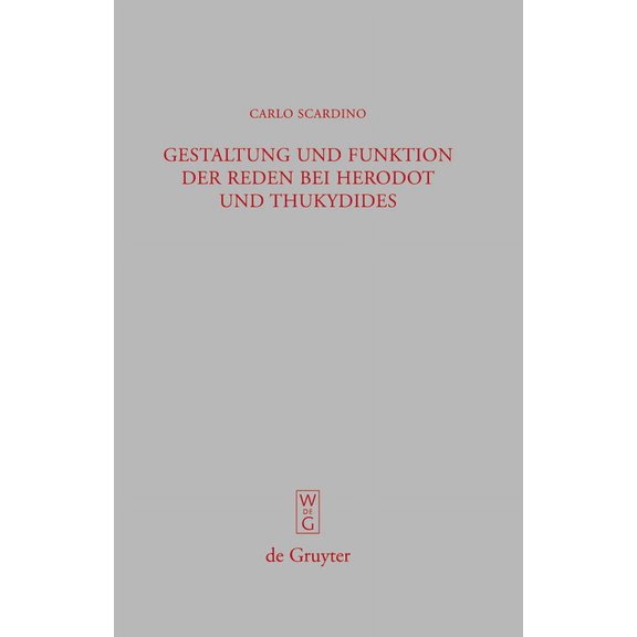 Beitrge Zur Altertumskunde Gestaltung und Funktion der Reden bei Herodot und Thukydides, Book 250, (Hardcover)