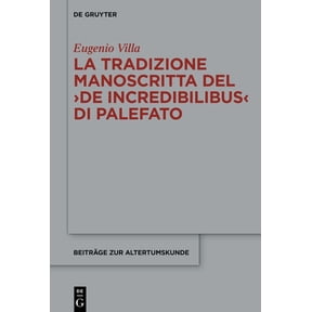 Beiträge Zur Altertumskunde La Tradizione Manoscritta del >De Incredibilibus, (Hardcover)