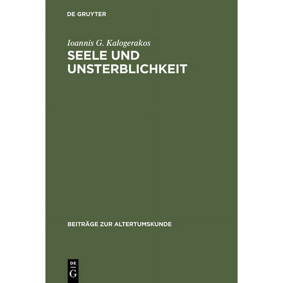 Beiträge Zur Altertumskunde Seele und Unsterblichkeit, Book 52, (Hardcover)