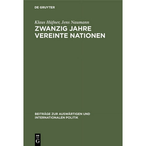 Beiträge Zur Auswärtigen Und Internation Zwanzig Jahre Vereinte Nationen, Book 2, (Hardcover)