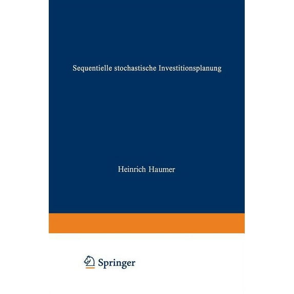 Beiträge Zur Betriebswirtschaftlichen Fo Sequentielle Stochastische Investitionsplanung, Book 55, (Paperback)