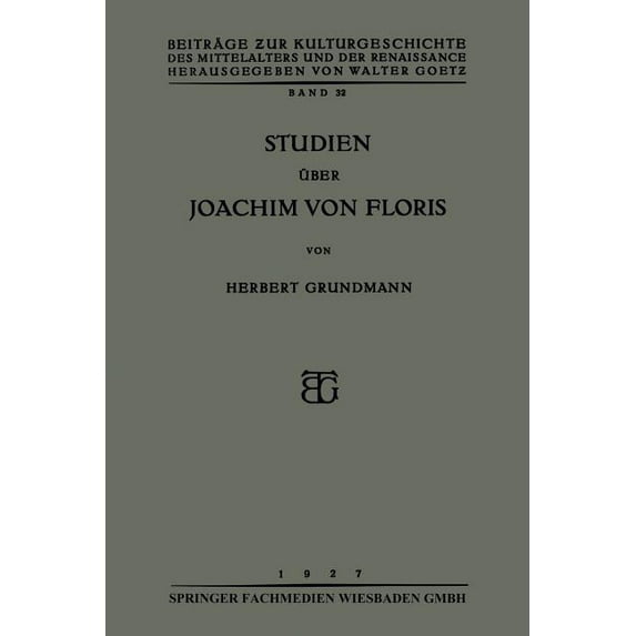 Beiträge Zur Kulturgeschichte Des Mittel Studien Ãber Joachim Von Floris, Book 32, (Paperback)