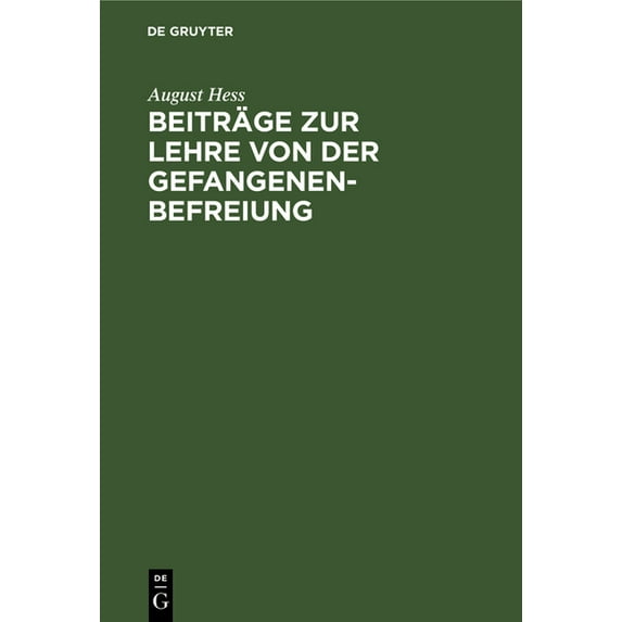 Beiträge Zur Lehre Von Der Gefangenenbefreiung: (St.G.B. §§ 120-122,347) (Hardcover)