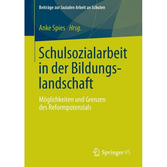 Beiträge Zur Sozialen Arbeit An Schulen Schulsozialarbeit in Der Bildungslandschaft: Möglichkeiten Und Grenzen Des Reformpotenzials, Book 2, (Paperback)