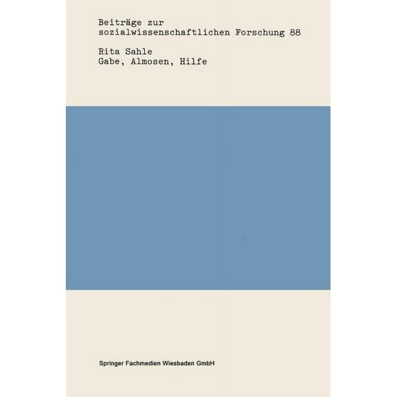 Beiträge Zur Sozialwissenschaftlichen Fo Gabe, Almosen, Hilfe, Book 88, (Paperback)