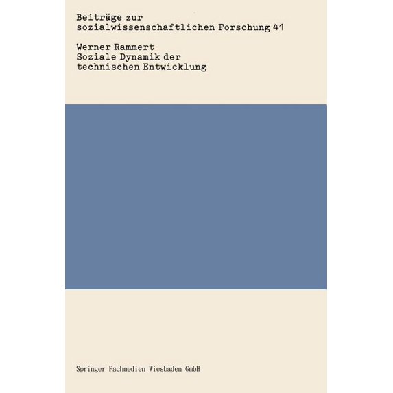 Beiträge Zur Sozialwissenschaftlichen Fo Soziale Dynamik Der Technischen Entwicklung, Book 41, (Paperback)