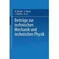 thumbnail image 1 of BeitrÃ¤ge Zur Technischen Mechanik Und Technischen Physik: August FÃ¶ppl Zum Siebzigsten Geburtstag Am 25. Januar 1924, (Paperback), 1 of 1