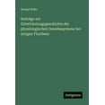 thumbnail image 1 of BeitrÃ¤ge zur Entwickelungsgeschichte der physiologischen Gewebesysteme bei einigen Florideen, (Paperback), 1 of 1