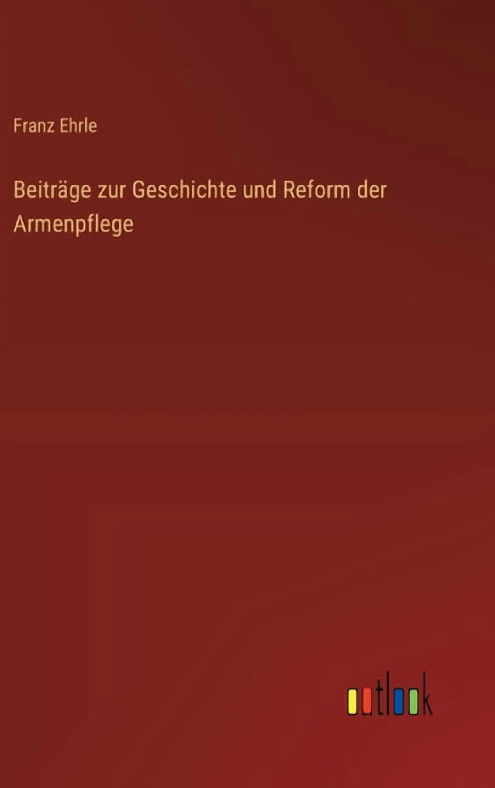 BeitrÃ¤ge zur Geschichte und Reform der Armenpflege, (Hardcover)