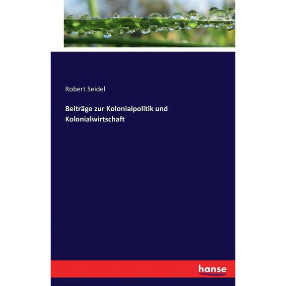 Beitrge zur Kolonialpolitik und Kolonialwirtschaft, (Paperback)