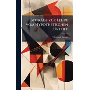Beitr ge zur Lehre vom Hypothetischen Urteile, Hardcover