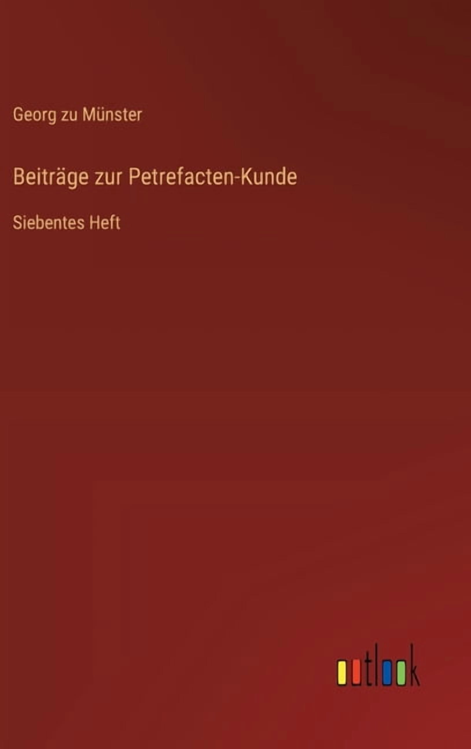 BeitrÃ¤ge zur Petrefacten-Kunde: Siebentes Heft, (Hardcover)