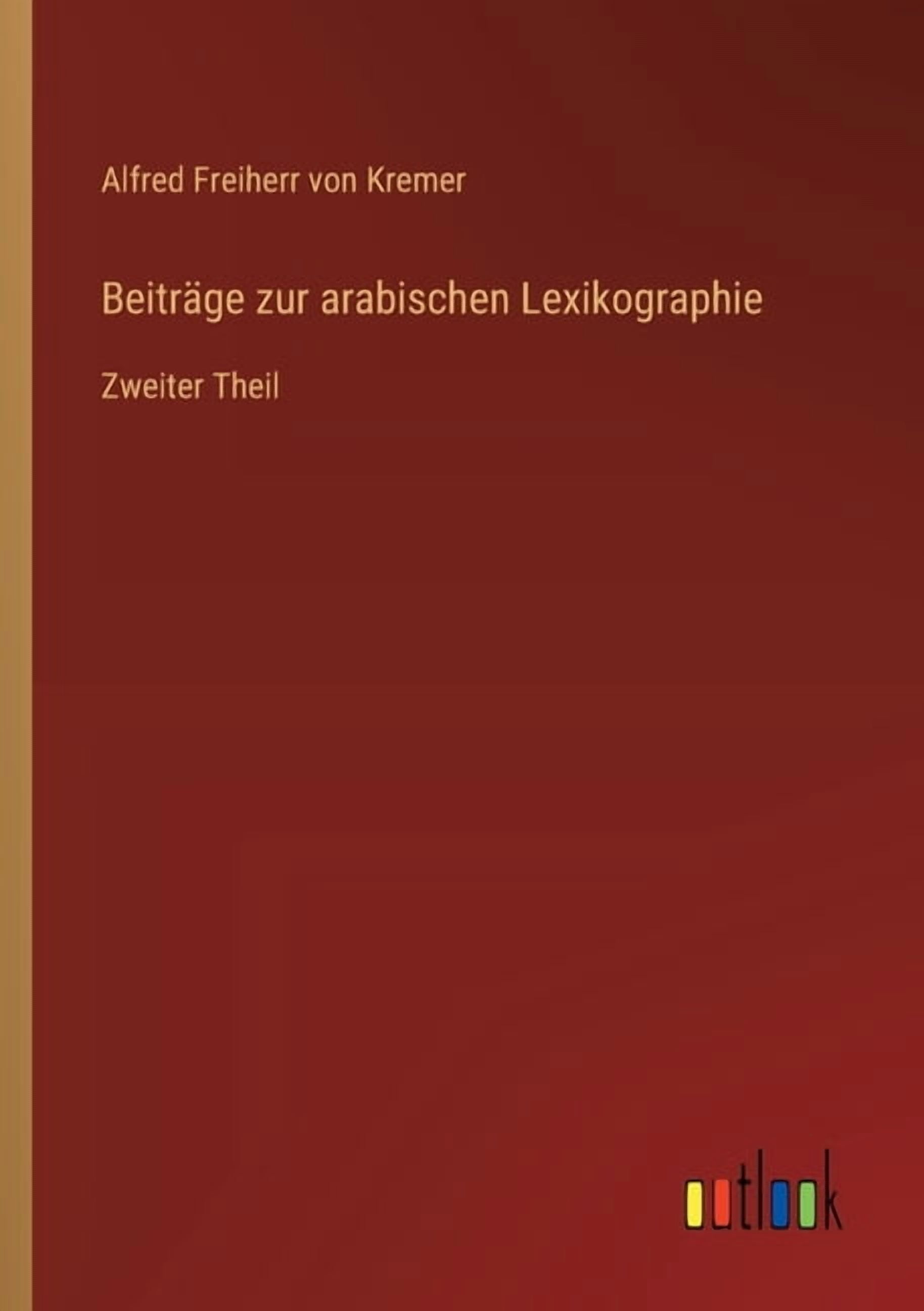 BeitrÃ¤ge zur arabischen Lexikographie: Zweiter Theil, (Paperback)