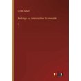 thumbnail image 1 of Beiträge zur lateinischen Grammatik : I. (Paperback), 1 of 1