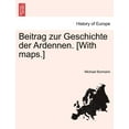 thumbnail image 1 of Beitrag Zur Geschichte Der Ardennen. [With Maps.]Crfter Theil. (Paperback), 1 of 1