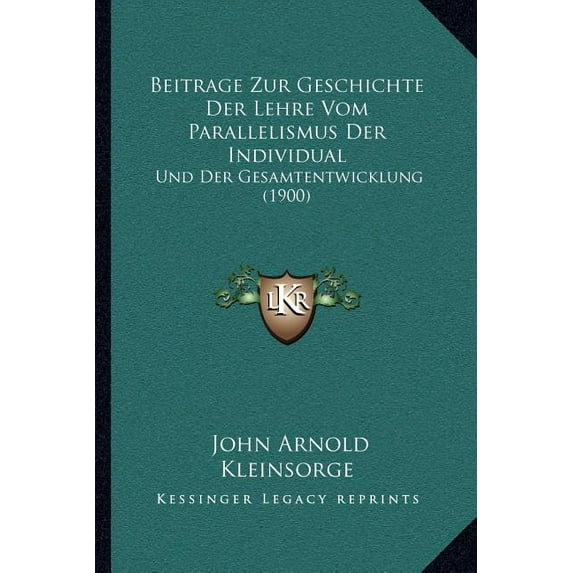 Beitrage Zur Geschichte Der Lehre Vom Parallelismus Der Individual : Und Der Gesamtentwicklung (1900) (Paperback)