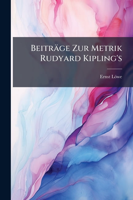 Beitrge Zur Metrik Rudyard Kipling's (Paperback)