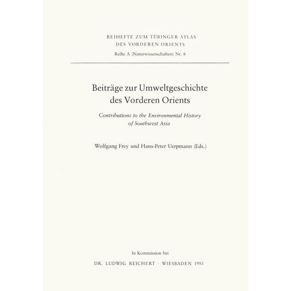 Beitrage zur Umweltgeschichte des Vorderen Orients: Contributions to the Environmental History of Southwest Asia