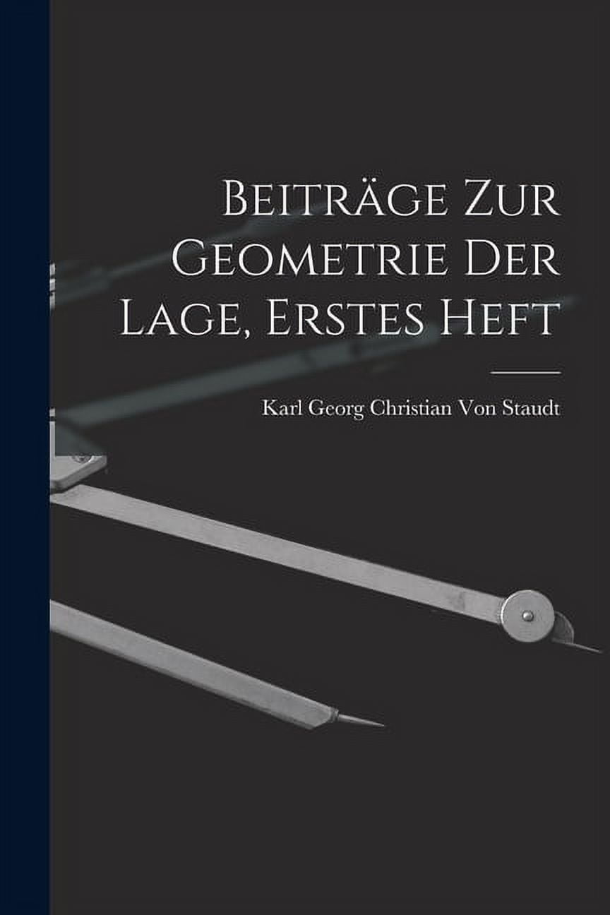 Beiträge zur Geometrie der Lage, Erstes Heft (Paperback)