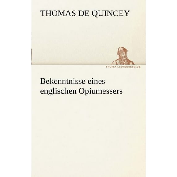 Bekenntnisse Eines Englischen Opiumessers (Paperback)
