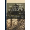 thumbnail image 1 of Beknopte Beschryving Der Oostindische Etablissementen : Verzeld Van Eenige Bylagen, Uit Egte Berigten Te Zaamen Gesteld ... (Paperback), 1 of 1