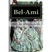Bel-Ami Paperback by Martin Hernandez B, Guy de Maupassant