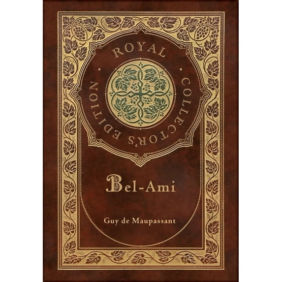 Bel-Ami (Royal Collector's Edition) (Case Laminate Hardcover with Jacket), (Hardcover)