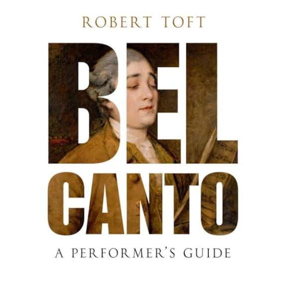 Pre-Owned Bel Canto: A Performer's Guide (Paperback) 0199832323 9780199832323